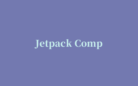 Jetpack Compose 从入门到实战