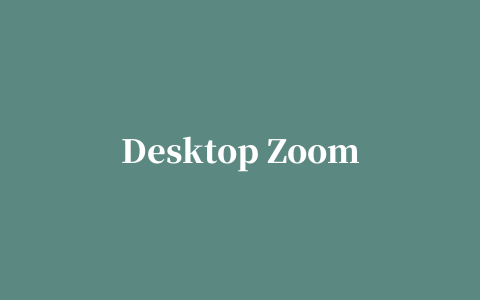 Desktop Zoom(桌面放大镜)