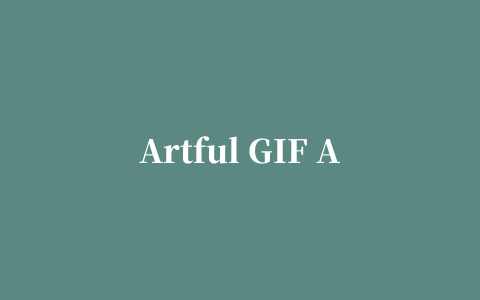 Artful GIF Animator(GIF动画制作工具)