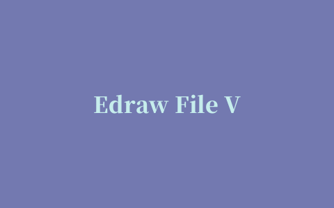 Edraw File Viewer(亿图文件浏览)