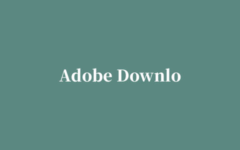 Adobe Download Assistant(Adobe下载助手)