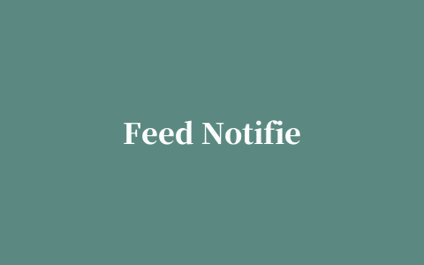 Feed Notifier(RSS阅读器)