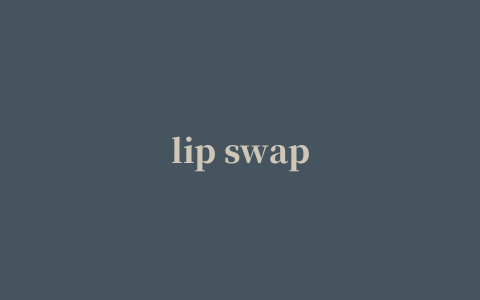 lip swap