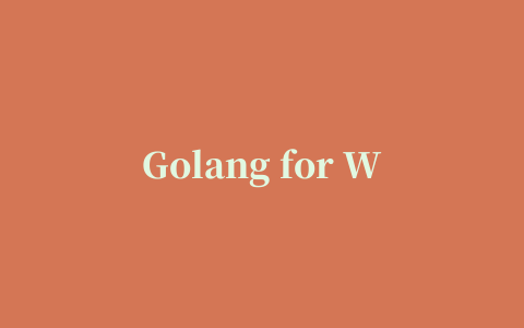 Golang for Windows(Go语言)