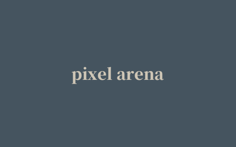 pixel arena