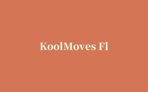 KoolMoves Flash Editor