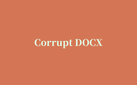 Corrupt DOCX Salvager(docx文件修复)