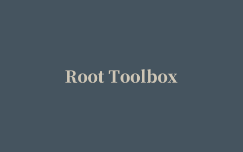 Root Toolbox pro(ROOT工具箱)