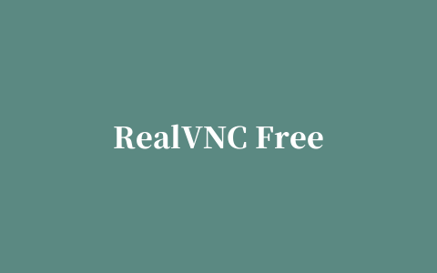 RealVNC Free Edition(远程登录)