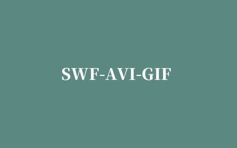 SWF-AVI-GIF Converter (视频文件转换工具)