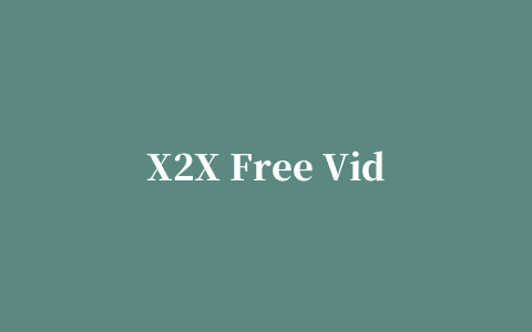 X2X Free Video Flip and Rotate(视频旋转器)