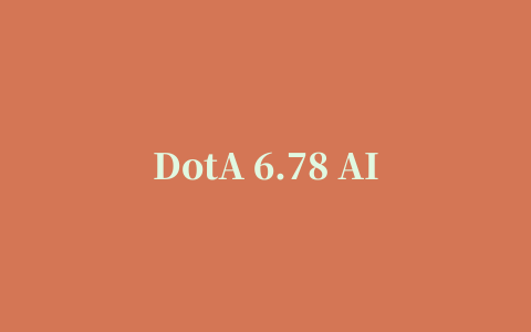 DotA 6.78 AI