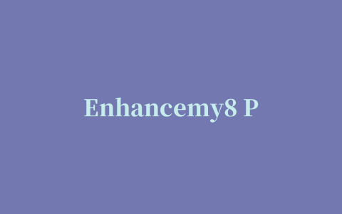 Enhancemy8 Pro