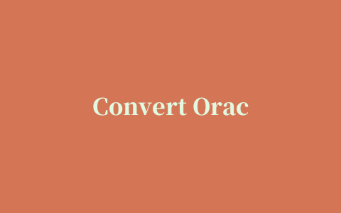 Convert Oracle to Mysql