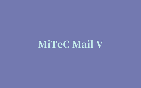 MiTeC Mail Viewe(邮件查看器)