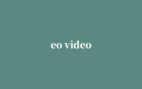 eo video