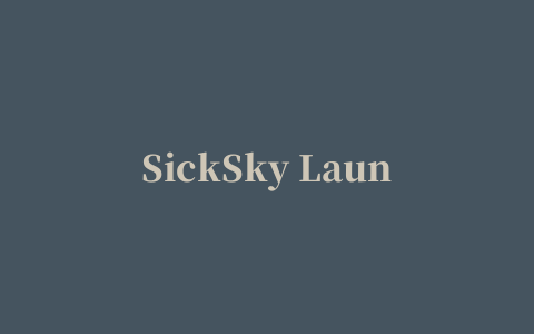 SickSky Launcher