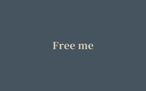 Free me