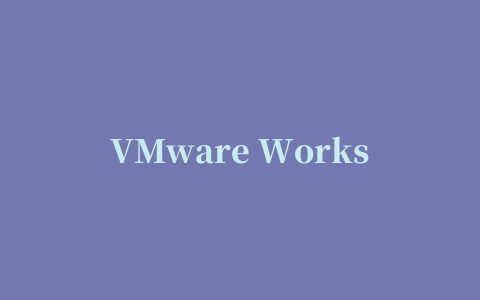 VMware Workstation(虚拟机)