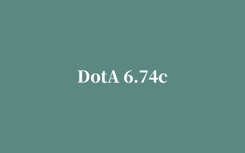 DotA 6.74c