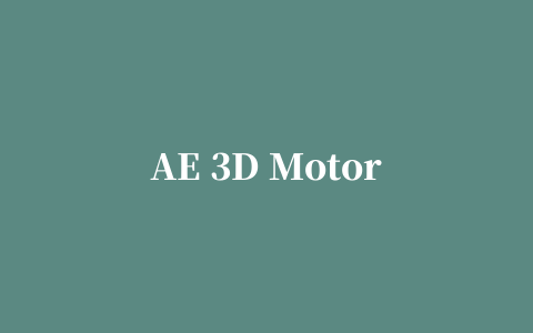 AE 3D Motor